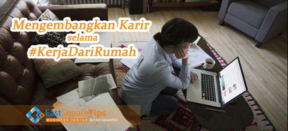 tips kerja dari rumah_eastsquare