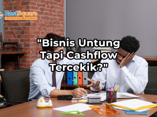 Pentingnya Menjaga Arus Kas Untuk Keberlangsungan Bisnis